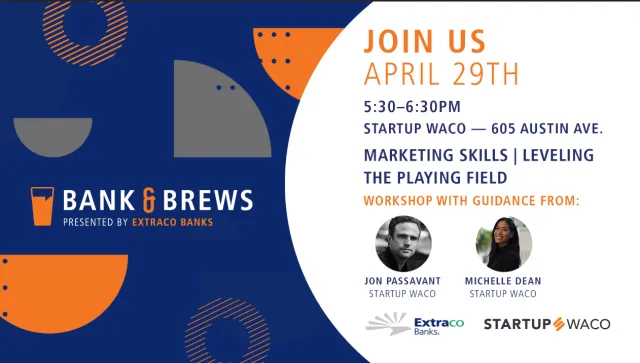 Bank and Brews April Extraco Banks Startup Waco Marketing Skills