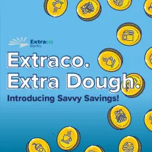 Extraco. Extra Dough.